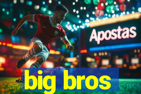 big bros
